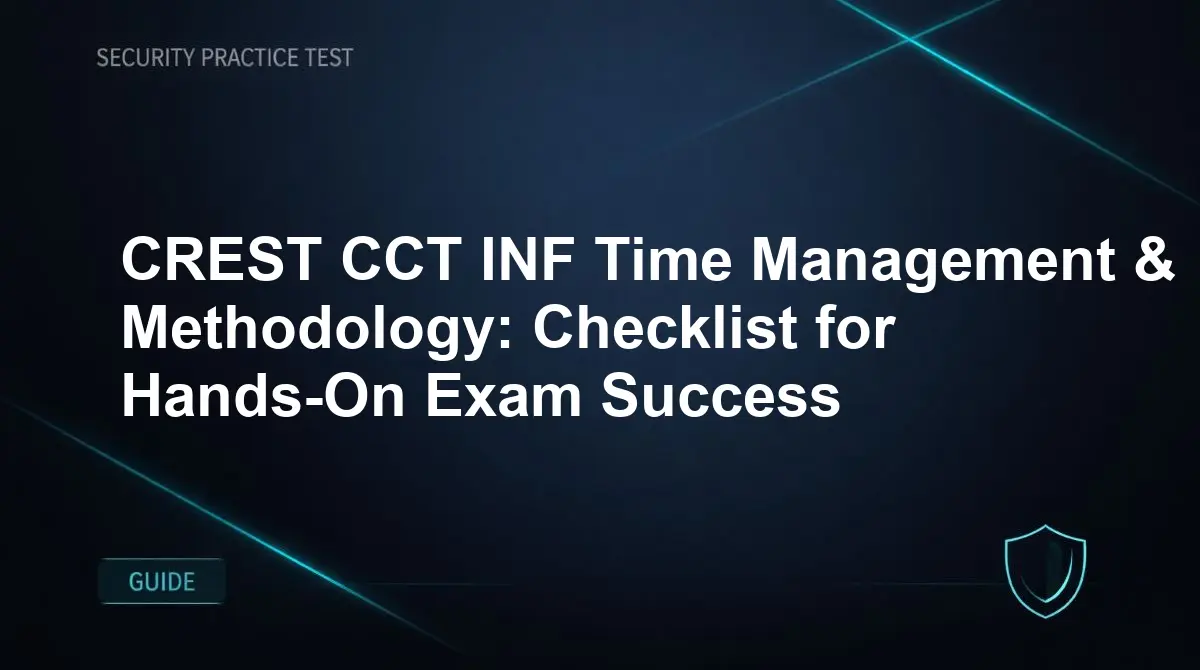 CREST CCT INF Time Management & Methodology: Checklist for Hands-On Exam Success